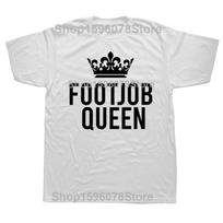 Foot Job Queen For Women Adult Rude Humor Print T Shirts Round Neck Letters Tops Cotton Tee Vintage Harajuku Oversized Clothes S
