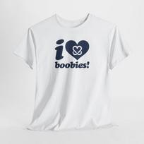 I Love Boobies Funny  Heavy Cotton, Humor T-Shirt Breast Cancer M