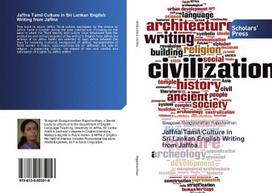 Jaffna Tamil Culture in Sri Lankan English Writing from Jaffna
