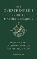 Overthinker's Guide to Making Decisions