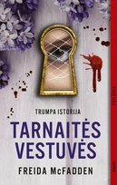 TARNAITĖS VESTUVĖS. Trumpa 72 psl. istorija - Freida McFadden