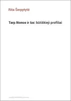KNYGA Tarp Nomos ir Ius: būtiškieji profiliai