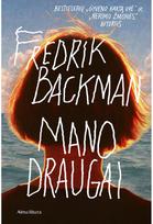Mano draugai - Fredrik Backman