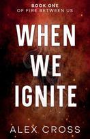When We Ignite Alternate Cover: Book One