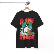 The Ultimate LOL T-Shirt - Hysterical Tee | I'd Surf That For Shore Shirt L