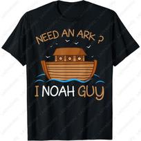 Need An Ark I Noah Guy Funny Biblical Ship Print Gift Men Women Cotton TShirt Lovely Summer Casual Camisetas Short Sleeve Tees S įvairiaspalvis