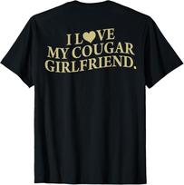 I Love My Cougar Girlfriend Back Print Boyfriend Saying GF  unisex T-Shirt M