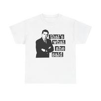 The Office Graphic T Shirt That's What She Said Funny Unisex Heavy Cotton Tee Unisex T-Shirt S