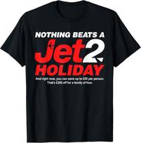 Nothing Beats A Jet 2 Holiday Funny Trend Women Men TShirt Unisex T-Shirt M įvairiaspalvis