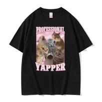2026 Professional Yapper Funny Tshirt Cute Kawaii Screaming Cat Meme Graphic T-shirt Men Women Short Sleeve T Shirt Tops Summer S juoda