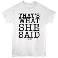 The Office That's What She Said Only Men's T Shirt S