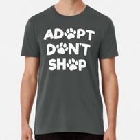 Adopt Don't Shop Premium T-Shirt Mens Womens Tees Top S to 5XL Made in the AU/USA T-Shirt Mens Womens Tees Top S