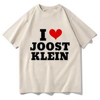 I Love Joost Klein Merch Printing Tshirts Funny  Graphic Teeshirt Vintage Hip Hop Women Clothing Harajuku Tees FeUnisex Clothes S