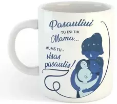 Puodelis "MUMS TU - VISAS PASAULIS!"