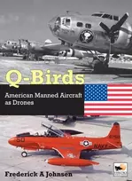 KNYGA Crecy Publishing Q-Birds, The Impact of American Manned Aircraft as Drones