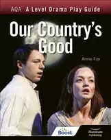 KNYGA Annie Fox AQA A Level Drama Play Guide: Our Country's Good