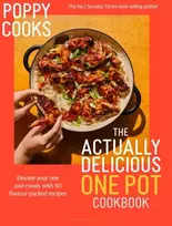 KNYGA Poppy Otoole Poppy Cooks: The Actually Delicious One Pot Cookbook