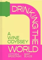 KNYGA Bert Blaize Drinking the World, A Wine Odyssey
