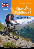 Transalp Roadbook 1: The Albrecht-Route (english version): Garmisch - Grosio - Gavia - Lake Garda