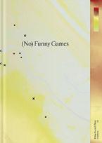 (No) Funny Games: oder Wie wir lernten fu¿rsorglich zu sein und die Dystopie zu lieben / or How we learned to start caring and love the dystopia
