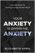 Your Anxiety Is Giving Me Anxiety
