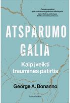 Atsparumo galia. Kaip įveikti traumines patirtis. Audioknyga - George Bonanno