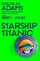 Douglas Adamss Starship Titanic