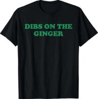 Groovy Dibs On The Ginger Shamrock Dark Humor St Patricks T-Shirt L