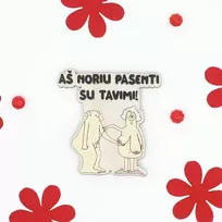 Magnetukas "Aš noriu pasenti su tavimi"