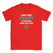 I Dont Need ChatGPT My Girlfriend Knows Everything Meme T Shirt Summer  100 Cotton Tee Shirt Short Sleeve Streetwear Clothes S