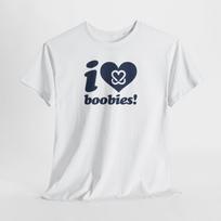 I Love Boobies Funny  Heavy Cotton, Humor T-Shirt Mens Womens Tees Top Breast Cancer 4XL
