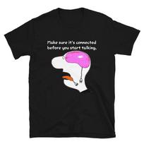 Make sure it s connected Silly Humor Classic Fit T-Shirt 2XL