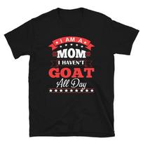 I Haven't GOAT All Day Funny Goat Classic Fit T-Shirt 2XL