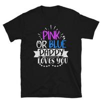 Daddy Loves You Pregnancy Boy Or Girl New Parent 4XL