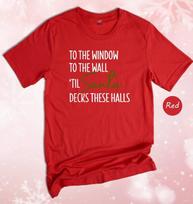 To The Window To The Wall Til Santa Decks These Halls Shirt, Christmas Shirt, S