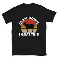 Calm Down I Goat This Funny Goat Animal T-Shirt S