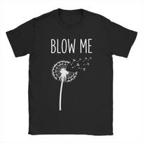 Dandelion BLOW ME Gardener Funny Dandelions 2 Men T Shirt  Amazing Tees Short Sleeve Crewneck TShirt Cotton Printing Tops S