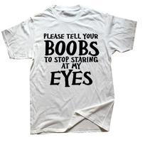 Please Tell Your Boobs Letter Funny T Shirts 100% Cotton Slogan Short Sleeve Casual Top Tees Summer Outdoor For Mens Dad Gifts S įvairiaspalvis