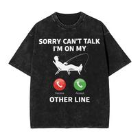 Sorry I cant talk I Was On My Other Line Fishing Is Calling T Shirt Hip Hop Washed TShirts Vintage Unisex Women Graphic Shirt S