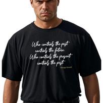 George Orwell Quote Unisex Tee-T-Shirt, Control the Present vs Control the Past 2XL
