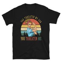 Threaten My Son Wholesome Family Love T-Shirt S