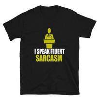 I Speak Sarcasm T-Shirt L