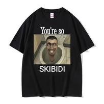 You're So Skibidi Graphic T Shirt Skibidi Toilet Funny Meme T-shirts for Men Women Harajuku Hip Hop Oversized Cotton T-shirt Top S įvairiaspalvis