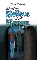 Would you believe it all began in a …