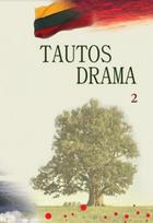 Tautos drama (1939-1953), 2 tomas. Tauta: tiesos sakymas - Henrikas Šadžius