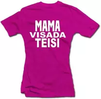 Moteriški marškinėliai "Mama visada teisi"