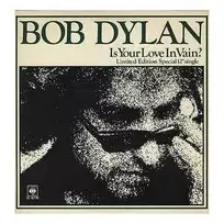 Vinilinė plokštelė Bob Dylan – Is Your Love In Vain?