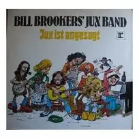 Vinilinė plokštelė Bill Brookers' Jux Band* – Jux Ist Angesagt