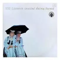 Vinilinė plokštelė Various – XIII Lietuvos Tautinė Dainų Šventė