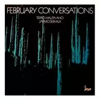 Vinilinė plokštelė Teppo Hauta-aho - Jarmo Sermilä – February Conversations